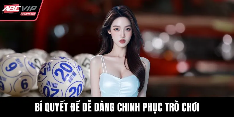 Bí quyết để dễ dàng chinh phục trò chơi