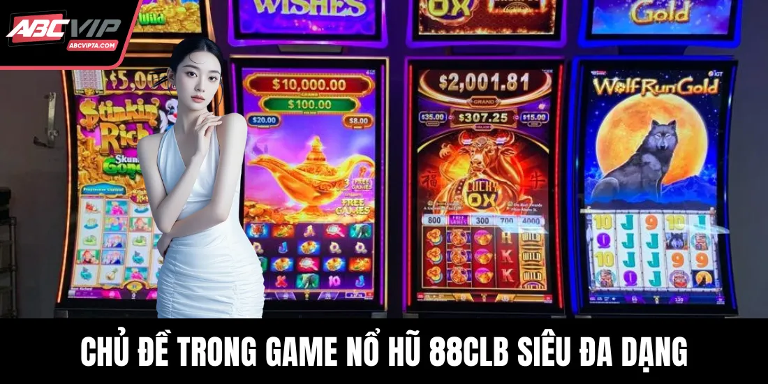 Chủ đề trong game nổ hũ 88CLB siêu đa dạng