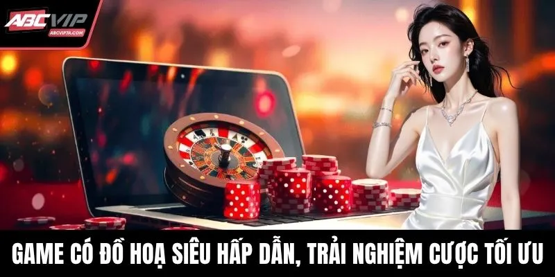 Game có đồ hoạ siêu hấp dẫn, trải nghiệm cược tối ưu