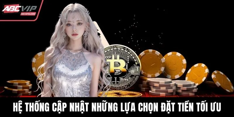 Hệ thống cập nhật những lựa chọn đặt tiền tối ưu