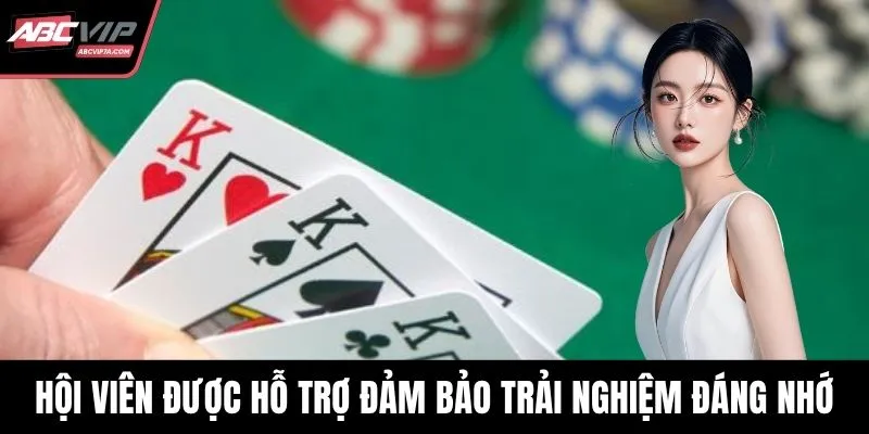 Hội viên được hỗ trợ đảm bảo những trải nghiệm đáng nhớ